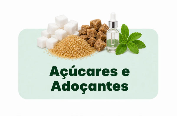 Açúcares e Adoçantes