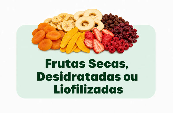 Frutas Secas, Desidratadas ou Liofilizadas